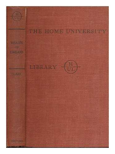 CLARK, SIR GEORGE NORMAN (1890-1979) - The wealth of England from 1496 to 1760 / G. N. Clark