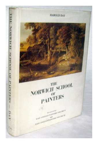 DAY, HAROLD ARMSTRONG EDWARD - The Norwich school of painters