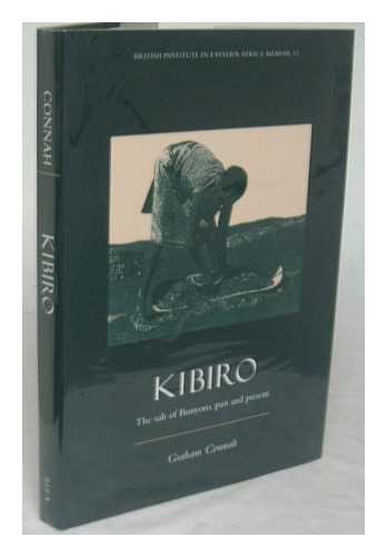 CONNAH, GRAHAM - Kibiro : the salt of Bunyoro, past and present