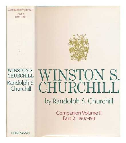 CHURCHILL, RANDOLPH S. - Winston S. Churchill. Vol. 2 Companion. Part 2 (1907-1911)