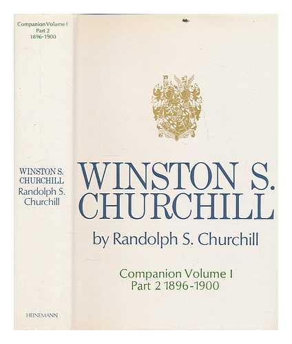 CHURCHILL, RANDOLPH S. - Winston S. Churchill. [Vol.1] Companion. Part 2 1896-1900