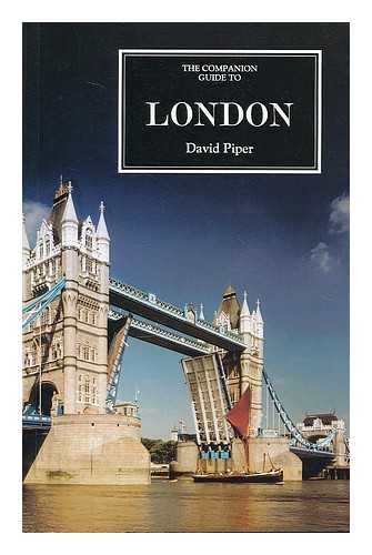 PIPER, DAVID - The companion guide to London / David Piper