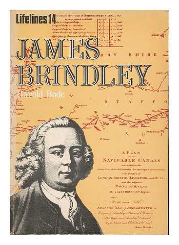 BODE, HAROLD - James Brindley : an illustrated life of James Brindley, 1716-1772 / [by] Harold Bode