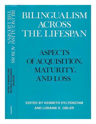 HYLTENSTAM, KENNETH - Bilingualism Across the Lifespan. Aspects of Acquisition, Maturity, and Loss