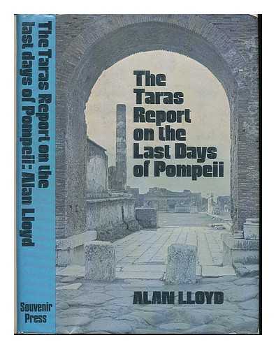 LLOYD, ALAN - The Taras report on the last days of Pompeii