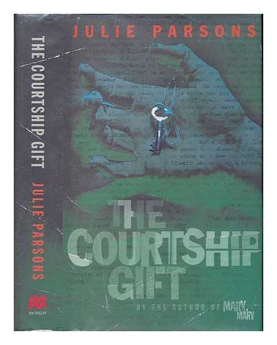 PARSONS, JULIE - The courtship gift / Julie Parsons