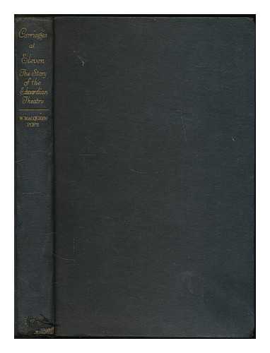 MACQUEEN-POPE, W. - Carriages at eleven : the story of the Edwardian theatre