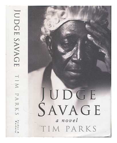 PARKS, TIM - Judge Savage / Tim Parks