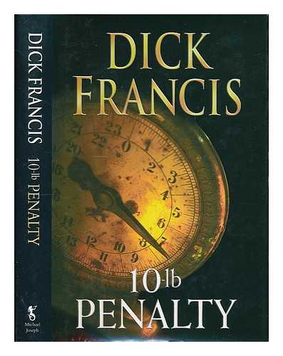 FRANCIS, DICK - 10-lb penalty / Dick Francis