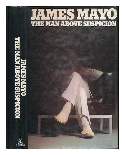 MAYO, JAMES - The man above suspicion