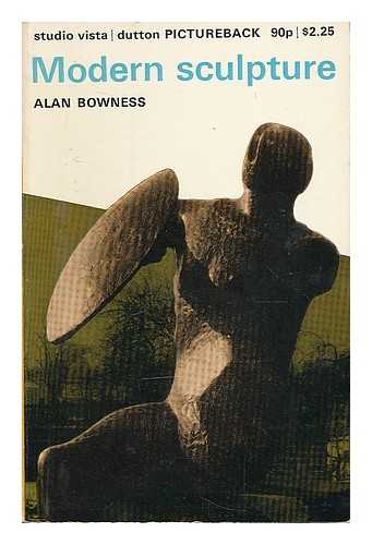 BOWNESS, ALAN - Modern sculpture / Alan Bowness