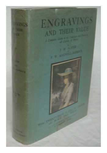 SLATER, J. HERBERT. - Engravings and their value : a complete guide to the collection and prices of all classes of prints