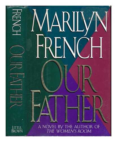 FRENCH, MARILYN - Our father : a novel / Marilyn French