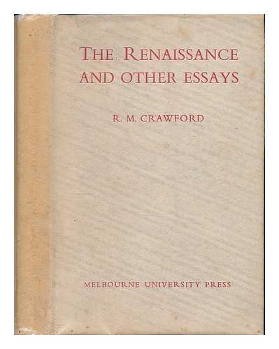 CRAWFORD, RAYMOND MAXWELL (1906-) - The Renaissance, and other essays