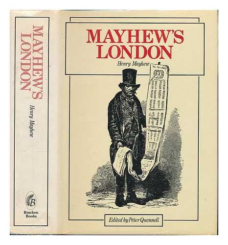 MAYHEW, HENRY (1812-1887) - Mayhew's London / Henry Mayhew ; edited by Peter Quennell