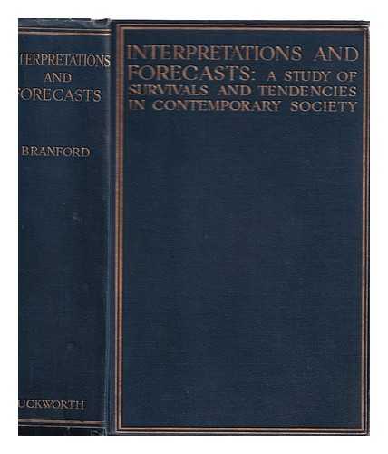 BRANFORD, VICTOR - Interpretations and forecasts : a study of survivals and tendencies in contemporary society