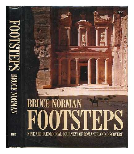 NORMAN, BRUCE - Footsteps : nine archaeological journeys of romance and discovery / Bruce Norman