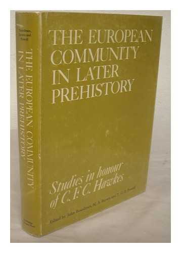 BOARDMAN, JOHN [ED.] - The European community in later prehistory: studies in honour of C. F. C. Hawkes, edited by John Boardman, M. A. Brown and T. G. E. Powell