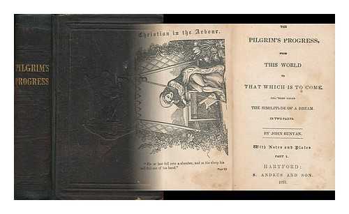 BUNYAN, JOHN (1628-1688) - The Pilgrim's Progress from This World to That Which is to Come Delivered under the Similitude of a Dream in Two Parts (With Notes and Plates)