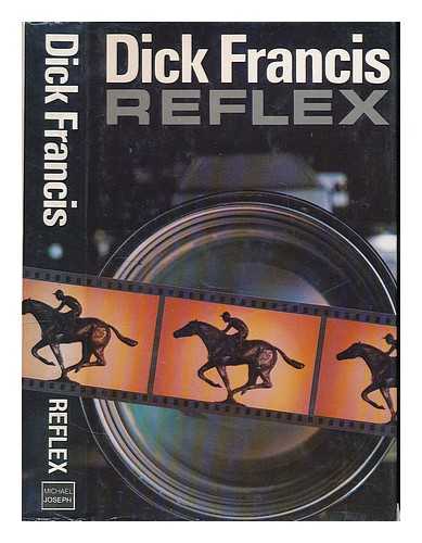 FRANCIS, DICK - Reflex / Dick Francis