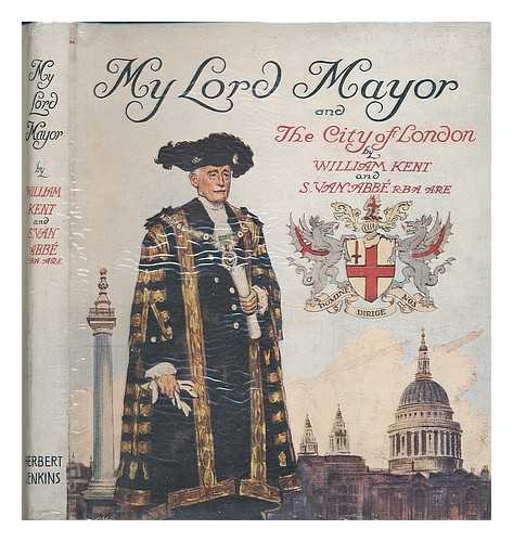 KENT, WILLIAM - My Lord Mayor