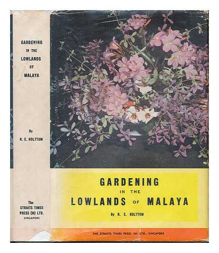 HOLTTUM, RICHARD ERIC (1895-1990). JURAIMI BIN SAMSURI. LEONG, HONG TIM - Gardening in the lowlands of Malaya