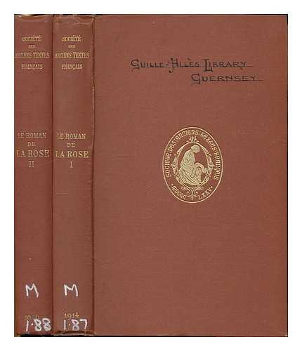 GUILLAUME  DE LORRIS. DE MEUN, JEAN. LANGLOIS, ERNEST - Le Roman de la Rose. Par Guillaume de Lorris et Jean de Meun. Publie d'apres les manuscrits par Ernest Langlois - Volumes 1 & 2