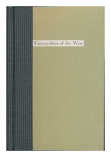 CAMERON, RODERICK WILLIAM (1913-) - Viceroyalties of the West : the Spanish Empire in Latin America / Roderick Cameron