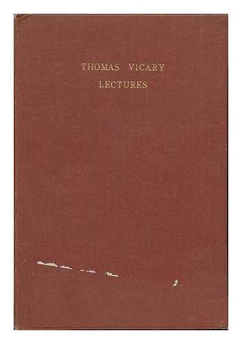 ROLLESTON, HUMPHRY - Thomas Vicary Lectures : Early History of the Teaching of Anatomy [Offprint from Annals of Medical History, May 1939, No.3]