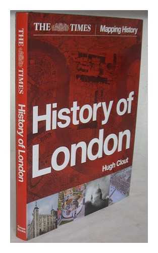 CLOUT, HUGH D. ; TIMES (LONDON) - The Times history of London / edited by Hugh Clout