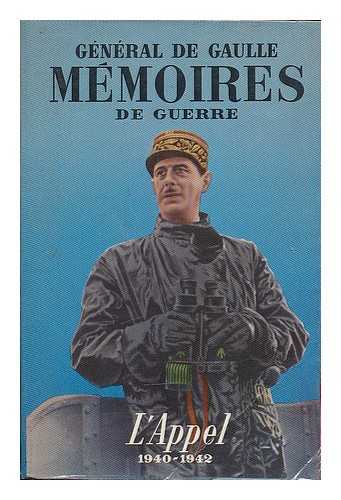 GAULLE, CHARLES DE (1890-1970) - Memoires de guerre. L'appel : 1940-1942 / Charles de Gaulle