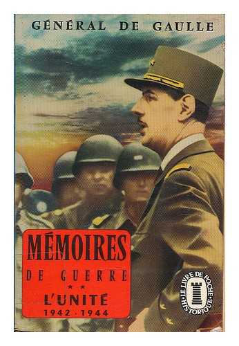 GAULLE, CHARLES DE (1890-1970) - Memoires de guerre. L'unite : 1942-1944 / Charles de Gaulle
