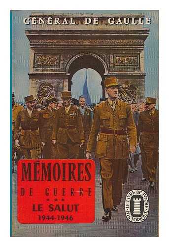 GAULLE, CHARLES DE (1890-1970) - Memoires de guerre. Le salut : 1944-1946 / Charles de Gaulle