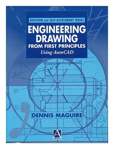 MAGUIRE, DENNIS E. - Engineering drawing from first principles : using AutoCAD / Dennis E. Maguire