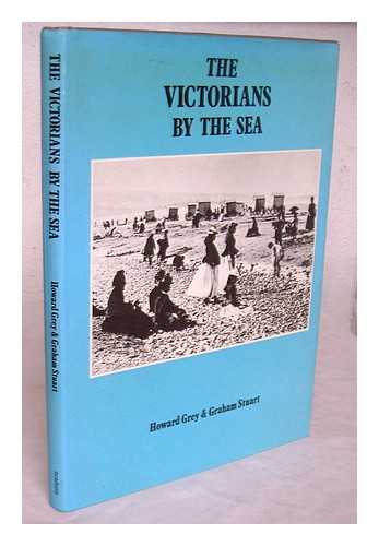 GREY, HOWARD - The Victorians by the sea / [by] Howard Grey & Graham Stuart ; introduction by Margaret Challen