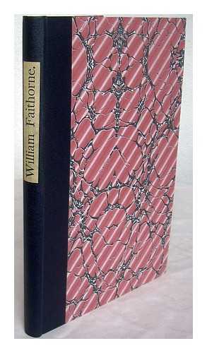 FAGAN, LOUIS (1845-1903) - A descriptive catalogue of the engraved works of William Faithorne