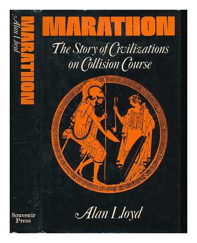 LLOYD, ALAN - Marathon : the story of civilizations on collision course / [by] Alan Lloyd