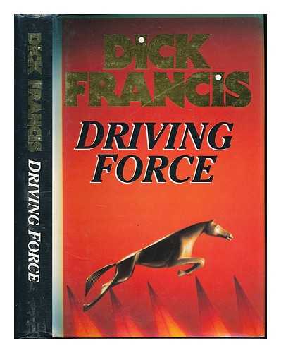 FRANCIS, DICK - Driving force / Dick Francis