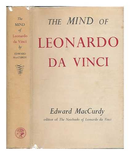 MCCURDY, EDWARD - The Mind of Leonardo da Vinci / Edward MacCurdy