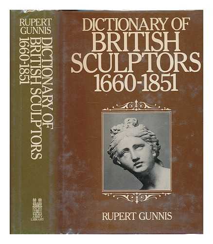 GUNNIS, RUPERT - Dictionary of British Sculptors, 1660-1851