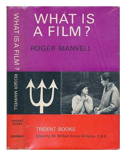 MANVELL, ROGER - What is a film?