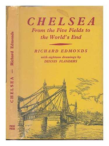 Edmonds, Richard - Chelsea : from the Five Fields to the World's End
