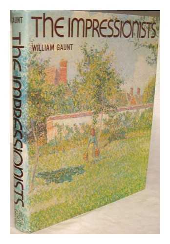 GAUNT, WILLIAM - The Impressionists