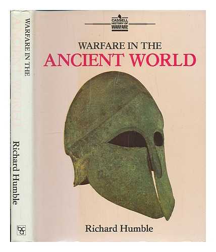 HUMBLE, RICHARD - Warfare in the ancient world / Richard Humble
