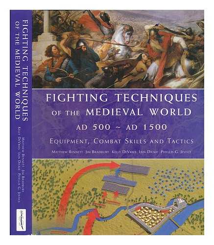 BENNETT, MATTHEW - Fighting techniques of the medieval world AD 500-AD 1500 : equipment, combat skills and tactics / Matthew Bennett ... [et al.]