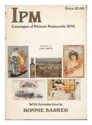 SMITH, J H D - IPM catalogue of picture postcards 1976 / compiled by J.H.D. Smith