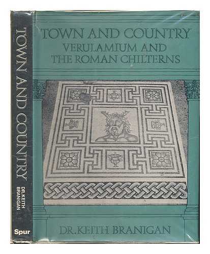 BRANIGAN, KEITH - Town and country : the archaeology of Verulamium and the Roman Chilterns