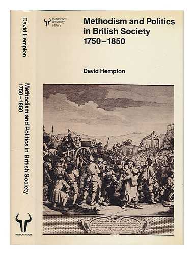 HEMPTON, DAVID - Methodism and politics in British society, 1750-1850 / David Hempton