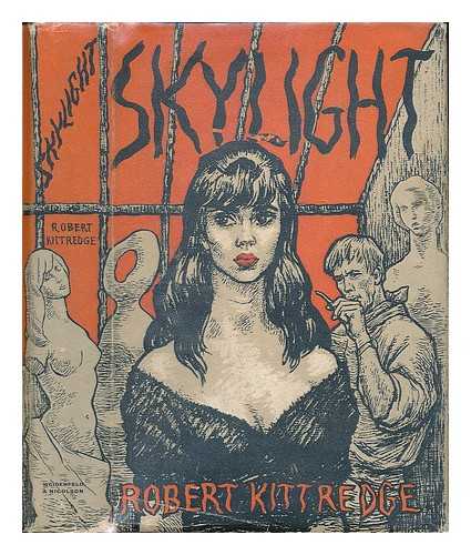 KITTREDGE, ROBERT YATES - Skylight : a novel
