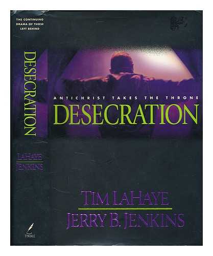 LAHAYE, TIM F. - Desecration : Antichrist takes the throne / Tim LaHaye, Jerry B. Jenkins